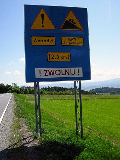 Na taki znak czekałem od kilku km. Zwalniać bynajmniej nie zamierzam ;)