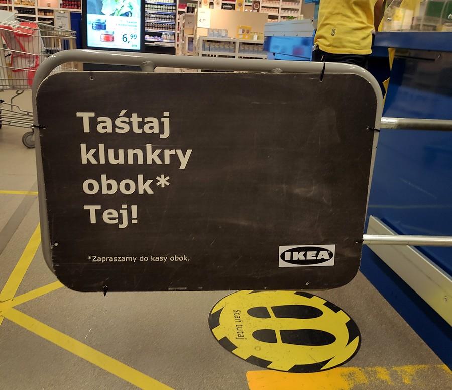 Taśtaj klunkry obok, tej!, czyli zapraszamy do kasy obok w gwarze poznańskiej. Szacun dla Ikei :)